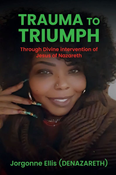 Trauma to Triumph: Through Divine intervention of Jesus Nazareth