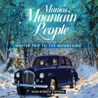 Title: Mama's Mountain People: Winter Trip to the Mountains, Author: Nora Roberts Stephens