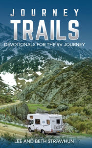 Title: Journey Trails: Devotionals for the RV Journey, Author: Lee And Beth Strawhun