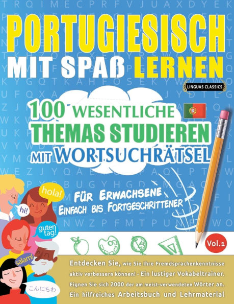 Portugiesisch Mit Spa� Lernen - F�r Erwachsene: Einfach Bis Fortgeschrittener - 100 Wesentliche Themas Studieren Mit Wortsuchr�tsel - Vol.1