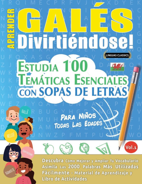 Aprender Galï¿½s Divirtiï¿½ndose! - Para Niï¿½os: Todas Las Edades - Estudia 100 Temï¿½ticas Esenciales Con Sopas de Letras - Vol.1