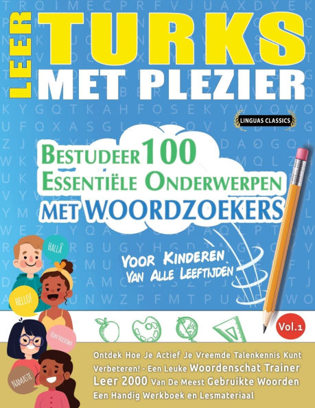 Leer Turks Met Plezier - Voor Kinderen: Van Alle Leeftijden - Bestudeer 100 Essentiï¿½le Onderwerpen Met Woordzoekers - Vol.1