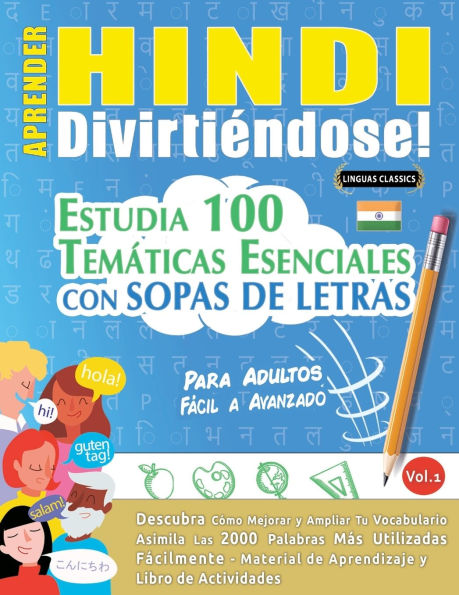 Aprender Hindi Divirtiï¿½ndose! - Para Adultos: Fï¿½cil a Avanzado - Estudia 100 Temï¿½ticas Esenciales Con Sopas de Letras - Vol.1