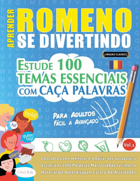 Aprender Romeno Se Divertindo! - Para Adultos: Fï¿½cil a Avanï¿½ado - Estude 100 Temas Essenciais Com Caï¿½a Palavras - Vol.1