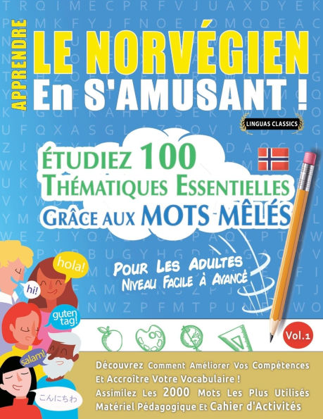 Apprendre Le Norvï¿½gien En s'Amusant - Pour Les Adultes: Niveau Facile ï¿½ Avancï¿½ - ï¿½tudiez 100 Thï¿½matiques Essentielles Grï¿½ce Aux Mots Mï¿½lï¿½s - Vol.1