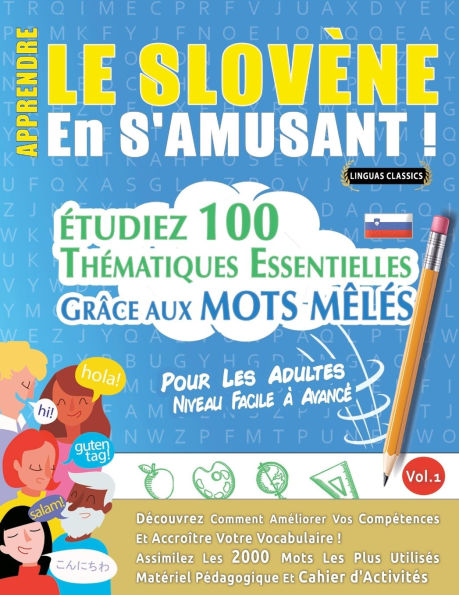 Apprendre Le Slovï¿½ne En s'Amusant - Pour Les Adultes: Niveau Facile ï¿½ Avancï¿½ - ï¿½tudiez 100 Thï¿½matiques Essentielles Grï¿½ce Aux Mots Mï¿½lï¿½s - Vol.1