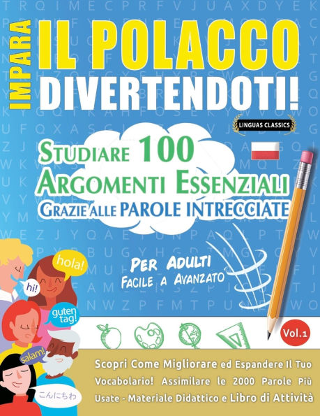 Impara Il Polacco Divertendoti! - Per Adulti: Facile a Avanzato - Studiare 100 Argomenti Essenziali Grazie Alle Parole Intrecciate - Vol.1