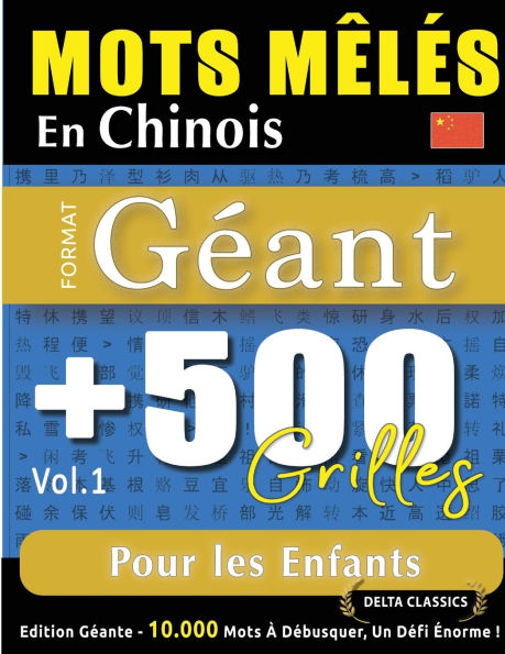 Mots Mï¿½lï¿½s En Chinois Format Gï¿½ant: 500 Grilles Pour Les Enfants - Vol.1 - Delta Classics - ï¿½dition Gï¿½ante - 10.000 Mots ï¿½ Dï¿½busquer, Le Dï¿½fi Ultime !