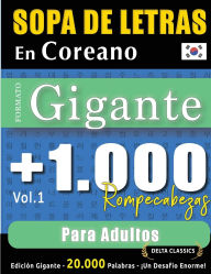 Title: Sopa de Letras En Coreano Formato Gigante: 1.000 Rompecabezas Para Adultos - Vol.1 - Delta Classics - Ediciï¿½n Gigante - 20.000 Palabras - ï¿½Un Desafï¿½o Enorme!, Author: Delta Classics
