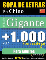 Title: Sopa de Letras En Chino Formato Gigante: 1.000 Rompecabezas Para Adultos - Vol.1 - Delta Classics - Ediciï¿½n Gigante - 20.000 Palabras - ï¿½Un Desafï¿½o Enorme!, Author: Delta Classics
