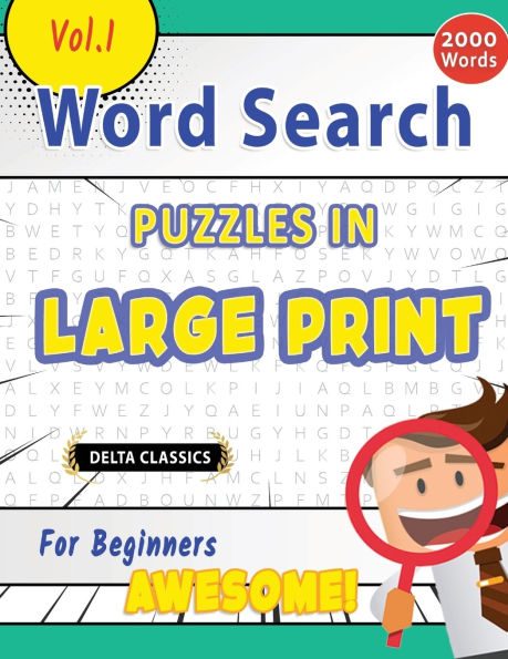 Word Search Puzzles in Large Print for Beginners - Awesome! Vol.1 - Delta Classics