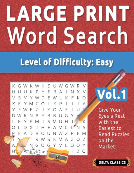 Large Print Word Search - Level of Difficulty: Easy - Vol.1 - Delta Classics - Give Your Eyes a Rest with the Easiest to Read Puzzles on the Market!