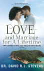 Love and Marriage for A Lifetime: TWO BOOKS IN ONE, LET THE JOURNEY BEGIN. Love (Vol. I) Marriage (Vol. II)