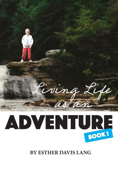 Living Life As an Adventure: Book 1