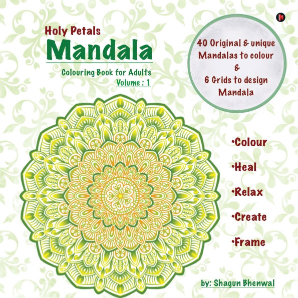 Holy Petals Mandala: Colouring book for Adults- Volume: 1