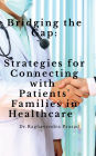 Bridging the Gap: Strategies for Connecting with Patients' Families in Healthcare