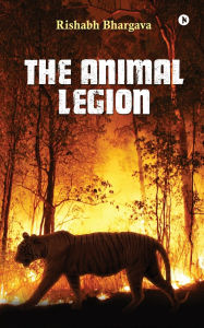 Title: The Animal Legion, Author: Rishabh Bhargava