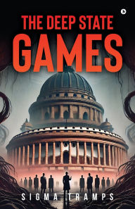 Title: The Deep State Games, Author: Sigma Tramps