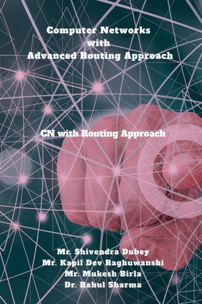 Computer Networks with Advanced Routing Approach: CN with Advanced Routing Approach
