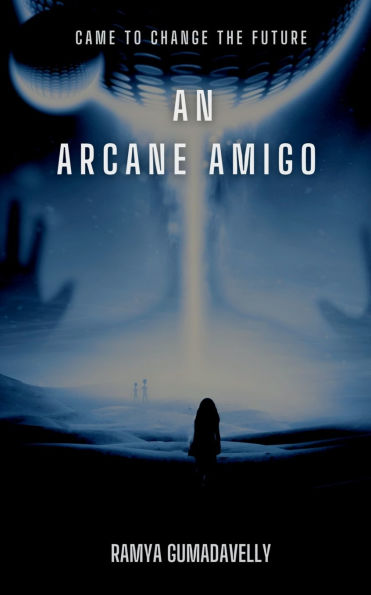 An Arcane Amigo: came to change the future