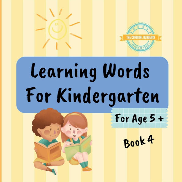 Learning Words For Kindergarten Age 5 + Book 4: Learn English Vocabulary Year 1 - 4