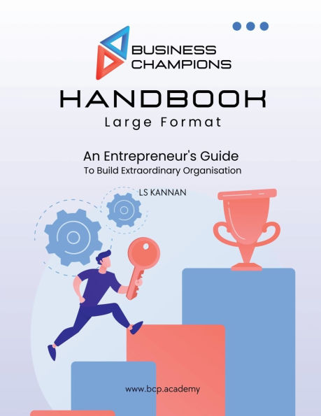 Business Champions Handbook (Large Format): An Entrepreneur's Guide To Build Extraordinary Organisation