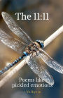 The 11: 11: Poems like pickled emotions