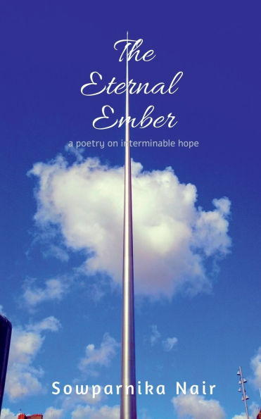 The Eternal Ember: A poetry on interminable hope