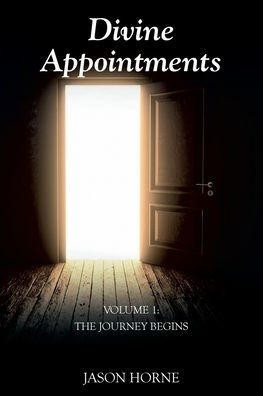 Divine Appointments: Volume 1: The Journey Begins