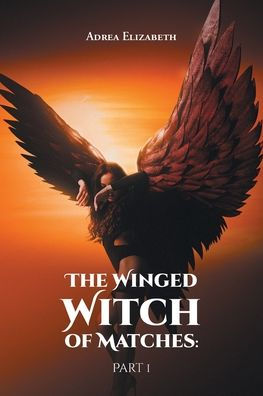 The Winged Witch of Matches: Part 1