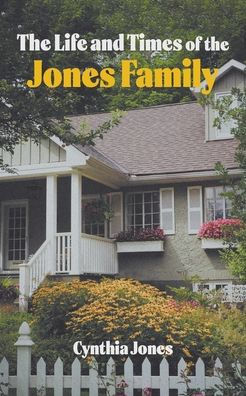 The Life and Times of the Jones Family