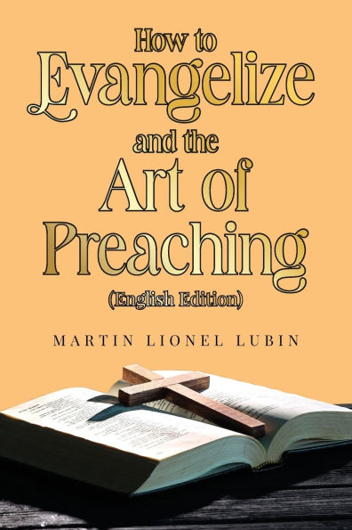 How to Evangelize and the Art of Preaching