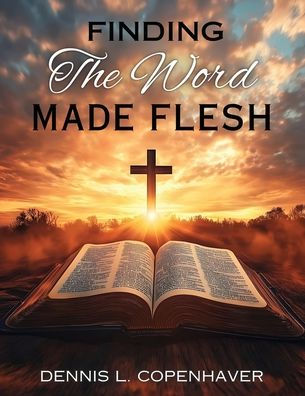 Finding The Word Made Flesh