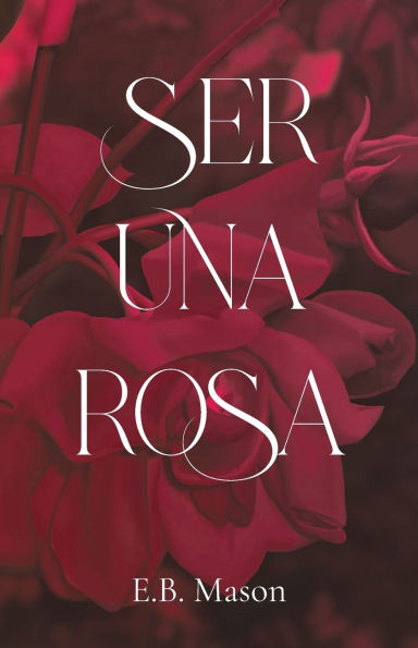 Ser Una Rosa