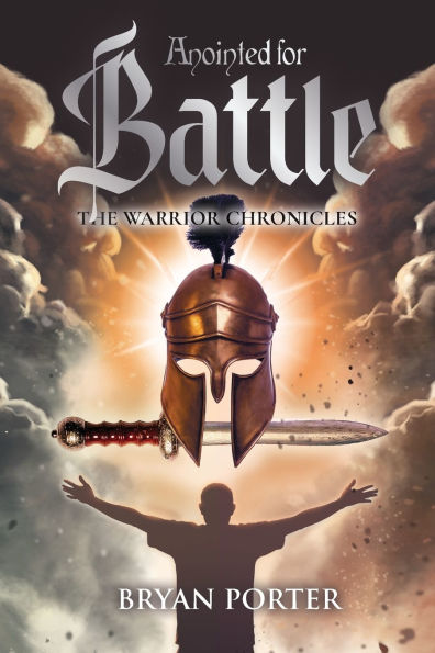 Anointed For Battle: The Warrior Chronicles