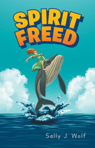 Title: Spirit Freed, Author: Sally J. Wolf