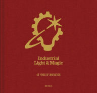 Title: Industrial Light & Magic: 50 Years of Innovation, Author: Ian Failes