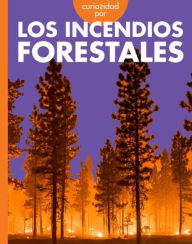Title: Curiosidad Por Los Incendios Forestales, Author: Deborah Scigliano