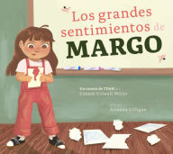 Title: Los Grandes Sentimientos de Margo: Un Cuento de Tdah, Author: Connie Colwell Miller
