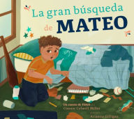 Title: La Gran Bï¿½squeda de Mateo: Un Cuento de Tdah, Author: Connie Colwell Miller