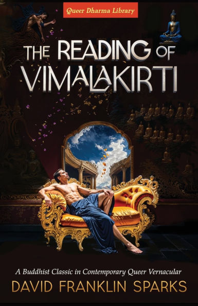 The Reading of Vimalakirti: A Buddhist Classic in Contemporary Queer Vernacular