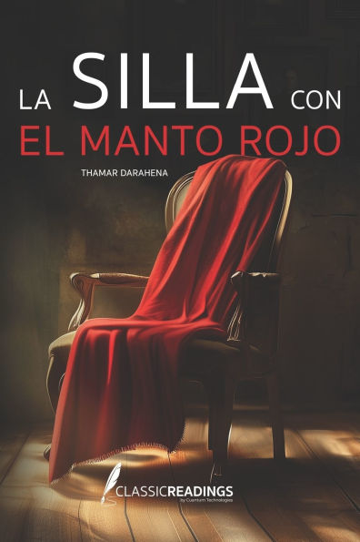 La Silla con el Manto Rojo: Una Historia de Legado y Transofrmaciï¿½n: Una silla. Un manto rojo. Una historia que atraviesa generaciones y corazones.