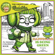 Title: The Green Lady of Brooklyn Happiness is Being Green, Author: kim Sonsky