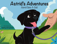 Title: Astrid's Adventures: Astrid Gets A Job, Author: Sydney Gerzymisch