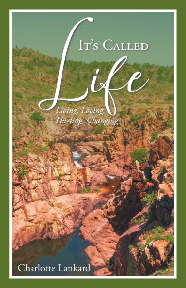 It's Called Life: Living, Loving, Hurting, Changing