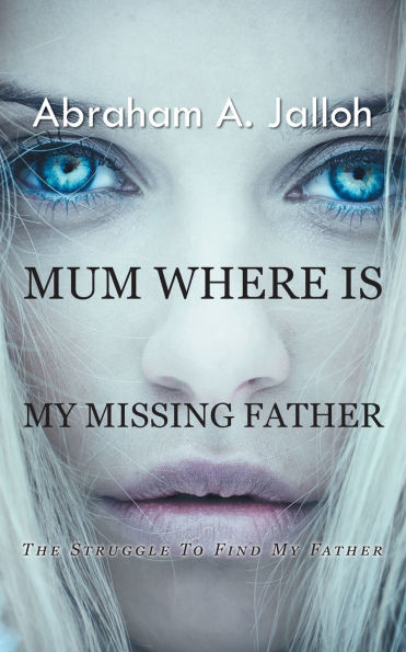 Mum where is my missing father: The struggle to find father
