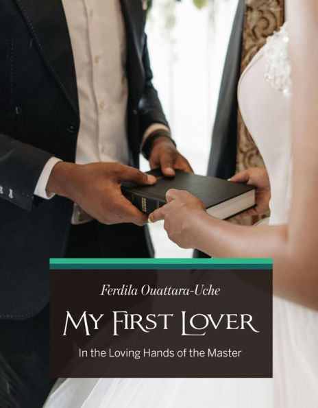 My First Lover: In the Loving Hands of the Master