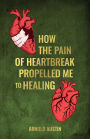 How the pain of heartbreak propelled me to healing, 7 stages you need to know in order to heal... Ignorance of chapter 5 will paralyze the process