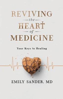 Reviving the Heart of Medicine, Your Keys to Healing