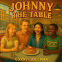 Johnny The Table, The Story about Good Food and Different People
